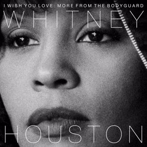Whitney Houston: I Wish You Love: More From The Bodyguard