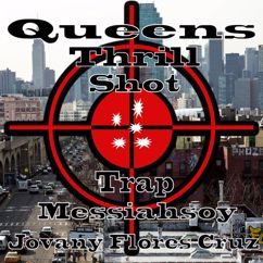 Messiahsoy Jovany Flores Cruz: Queens Thrill Shot Trap