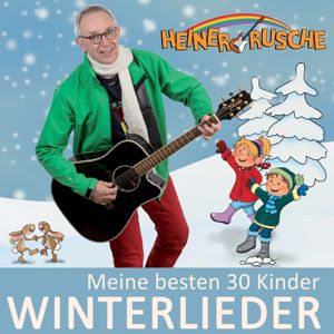 Heiner Rusche: Meine besten 30 Kinder Winterlieder
