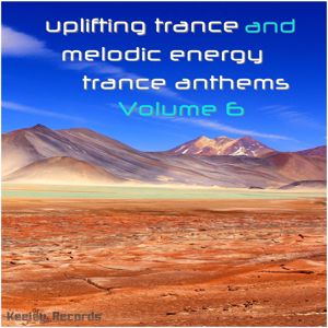Various Artists: Uplifting Trance and Melodic Energy Trance Anthems, Vol. 6