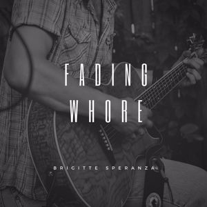 Brigitte Speranza: Fading Whore