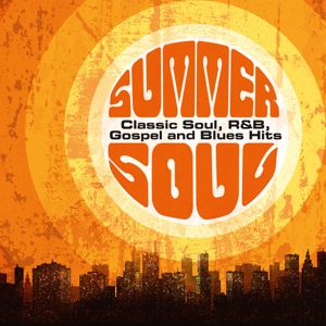 Various Artists: Summer Soul: Classic Soul, R&B, Gospel and Blues Hits