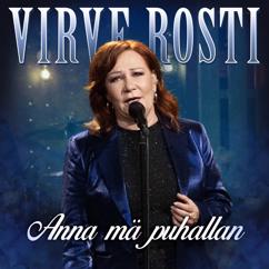 Virve Rosti: Anna mä puhallan (Vain elämää kausi 14)