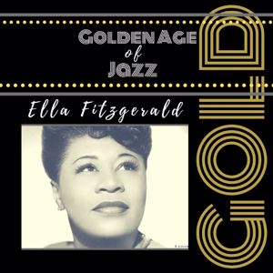 Ella Fitzgerald: Golden Age of Jazz