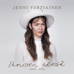 Jenni Vartiainen: Ihmisten edessä 2007 - 2019