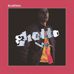 BluePaul: Ghetto (Prod.By Artisans)