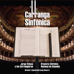 Jorge Velosa y Los Carrangueros, Orquesta Sinfónica Nacional de Colombia, Eduardo Carrizosa Navarro: Canto a Mi Vereda