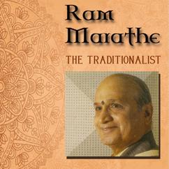 Ram Marathe: The Traditionalist