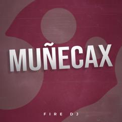 Fire DJ: Muñecax