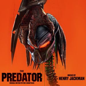 Henry Jackman: The Predator (Original Motion Picture Soundtrack)