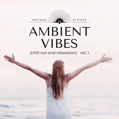 Various Artists: Ambient Vibes (Chill out and Relaxation), Vol. 1