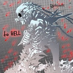 DXRKSWIFT: To Hell