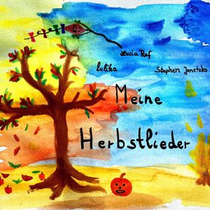 Lucia Ruf, Stephen Janetzko & Lulika: Meine Herbstlieder