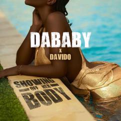 DaBaby, Davido: SHOWING OFF HER BODY