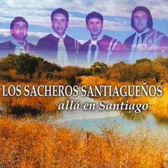 Los Sacheros Santiagueños: Allá En Santiago