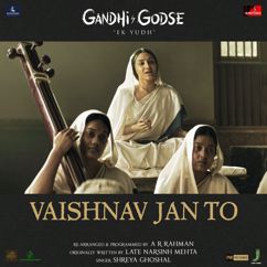 A. R. Rahman & Shreya Ghoshal: Vaishnav Jan To (From "Gandhi Godse Ek Yudh")