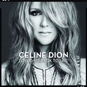 Céline Dion: Loved Me Back to Life