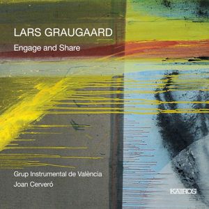 Grup Instrumental de València & Joan Cerveró: Lars Graugaard: Engage and Share