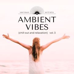 Various Artists: Ambient Vibes (Chill out and Relaxation), Vol. 3