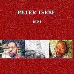 Peter Tsebe: Did I