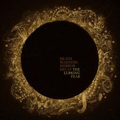 The Lurking Fear: Death, Madness, Horror, Decay (Bonus Tracks Edition)