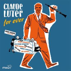 Claude Luter for Ever: Claude Luter for Ever