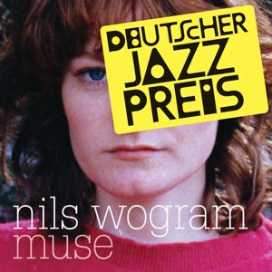 Nils Wogram Muse & Nils Wogram: Muse